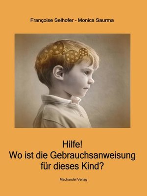 cover image of Hilfe! Wo ist die Gebrauchsanweisung für dieses Kind?